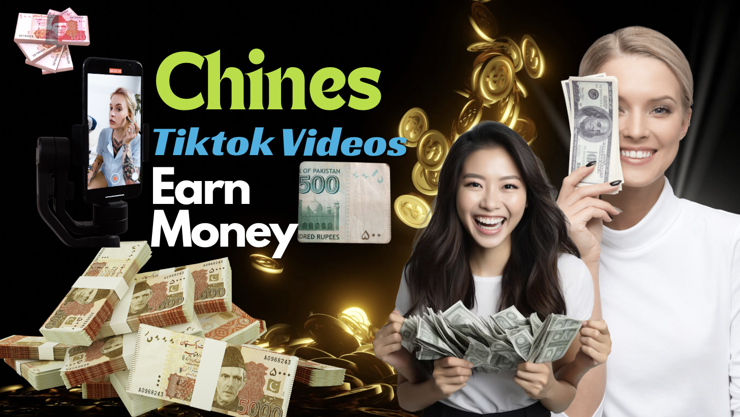 Chinese Tiktok Videos App - Money Making New Methods